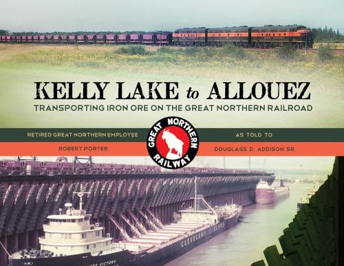 Kelly Lake to Allouez: Transporting Iron Ore on the Great Northern Railroad