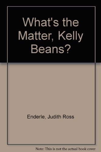 What's the Matter, Kelly Beans?