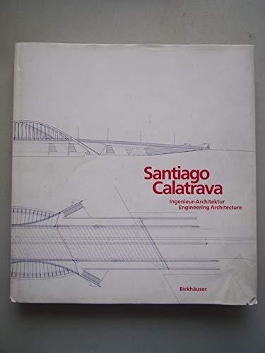 Santiago Calatrava: Ingenieur Architektur : Engineering Architecture (English and German Edition)