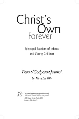 Christ's Own Forever: Episcopal Baptism of Infants and Young Children; Parent/Godparent Journal