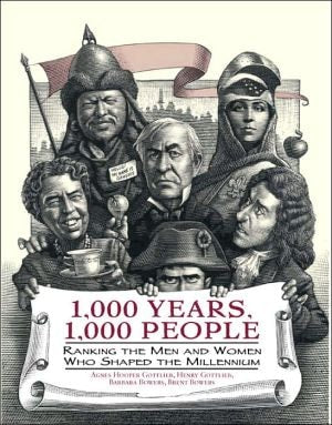 1,000 Years, 1,000 People: Ranking the Men and Women Who Shaped the Millennium 1St edition by Barbara Bowers, Brent Bowers, Henry Gott (2006) Hardcover