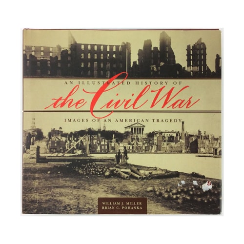 Civil War: Illustrated History of Images of an American Tragedy