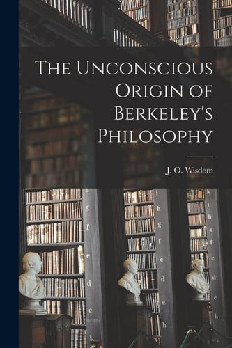 The Unconscious Origin of Berkeley's Philosophy