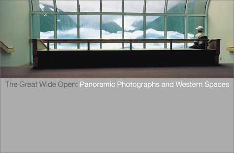 The Great Wide Open: Panoramic Photographs of the American West