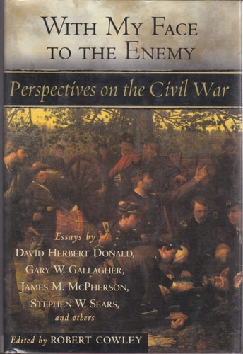 With My Face to the Enemy: Perspectives on the Civil War