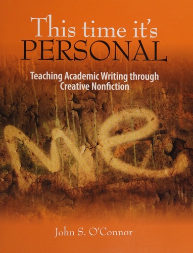 This Time It's Personal: Teaching Academic Writing through Creative Nonfiction