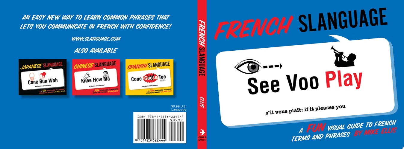 French Slanguage: A Fun Visual Guide to French Terms and Phrases