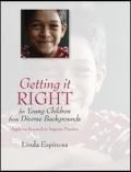 Getting it Right for Young Children from Diverse Backgrounds: Applying Research to Improve Practice