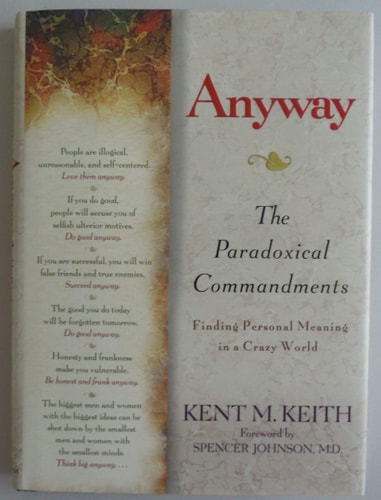 Anyway: The Paradoxical Commandments:  Finding Personal Meaning in a Crazy World