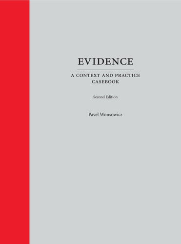 Evidence: A Context and Practice Casebook (Context and Practice Series)
