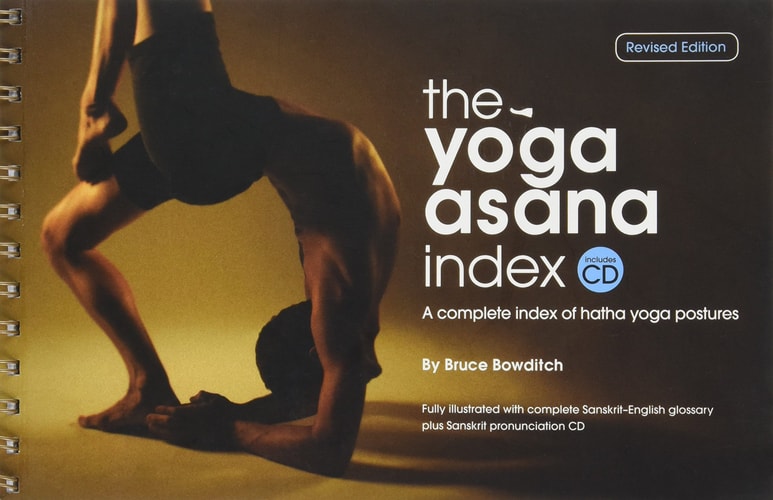 THE YOGA ASANA INDEX, A Complete Index of Hatha Yoga Postures