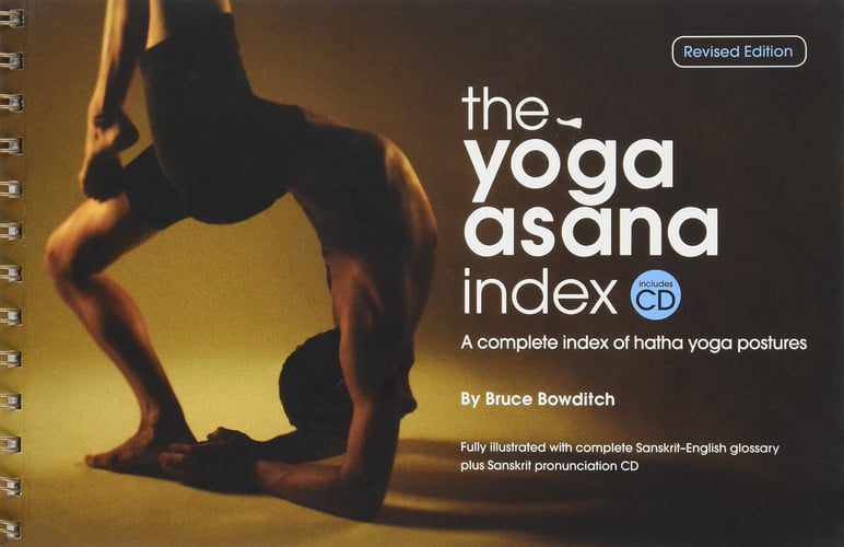 THE YOGA ASANA INDEX, A Complete Index of Hatha Yoga Postures