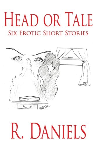 Head or Tale: Six Erotic Short Stories