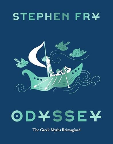 Odyssey: The Greek Myths Reimagined (Stephen Frys Greek Myths)