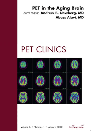 PET in the Aging Brain, An Issue of PET Clinics (Volume 5-1) (The Clinics: Radiology, Volume 5-1)