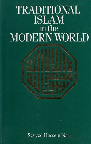 Traditional Islam in the Modern World