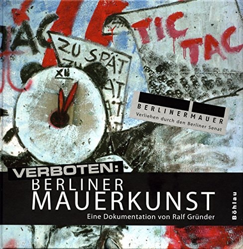 Verboten: Berliner Mauerkunst