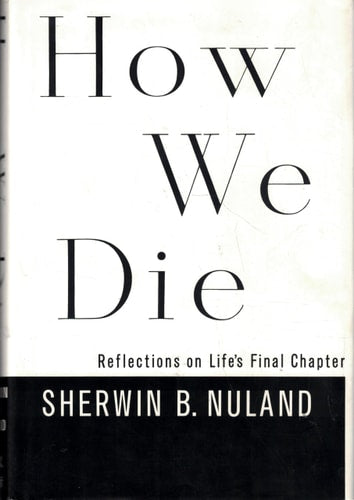 How We Die: Reflections on Life's Final Chapter