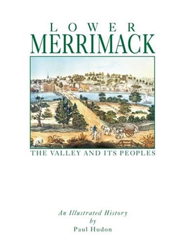 Lower Merrimack: The Valley and Its Peoples