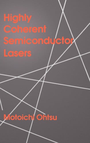 Highly Coherent Semiconductor Lasers (Artech House Optoelectronics Library)