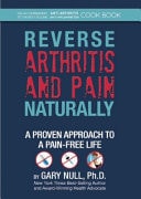 Reverse Arthritis & Pain Naturally: A Proven Approach to a Pain-Free Life