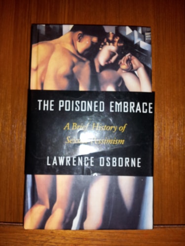 The Poisoned Embrace: A Brief History of Sexual Pessimism