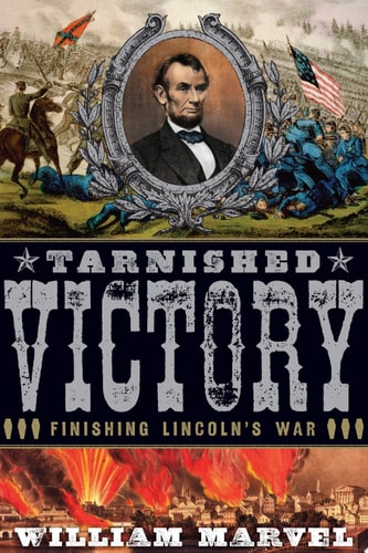 Tarnished Victory: Finishing Lincoln's War