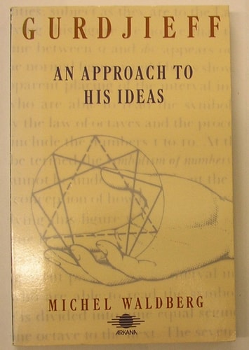Gurdjieff: An Approach to His Ideas (Arkana)