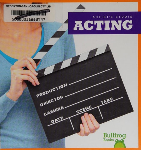 Acting (Bullfrog Books: Artist's Studio)
