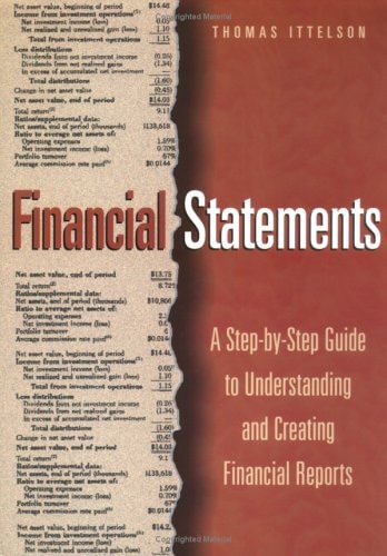 Financial Statements: A Step-By-Step Guide to Understanding and Creating Financial Reports
