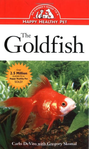 The Goldfish: An Owner's Guide to a Happy Healthy Pet