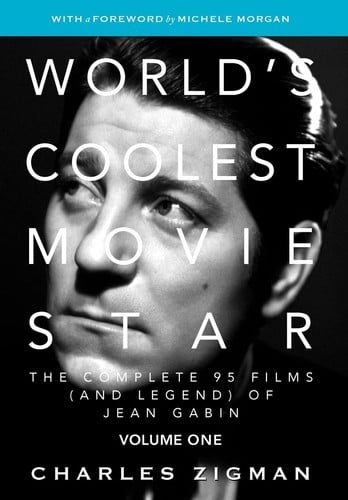 World's Coolest Movie Star: The Complete 95 Films (and Legend) of Jean Gabin, Vol. 1 - Tragic Drifter
