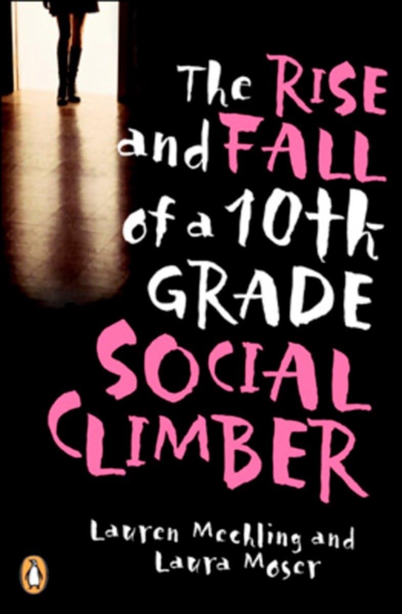 The Rise and Fall of a 10th Grade Social Climber