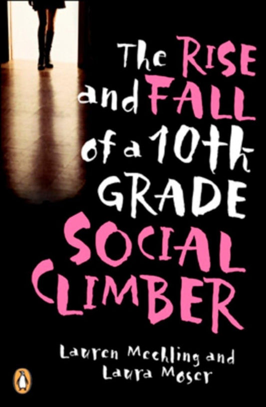 The Rise and Fall of a 10th Grade Social Climber