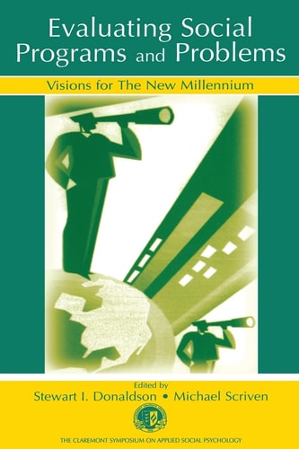 Evaluating Social Programs and Problems: Visions for the New Millennium (Claremont Symposium on Applied Social Psychology Series)