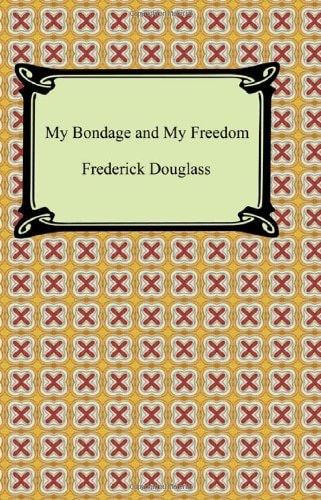 My Bondage and My Freedom (Digireads.com Classics)