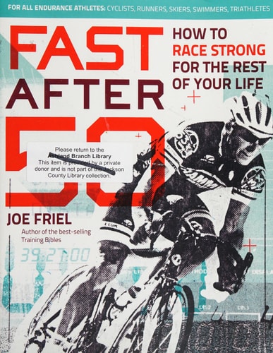 Fast After 50: How to Race Strong for the Rest of Your Life