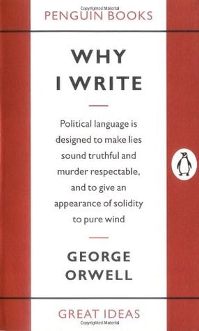Why I Write (Penguin Great Ideas)