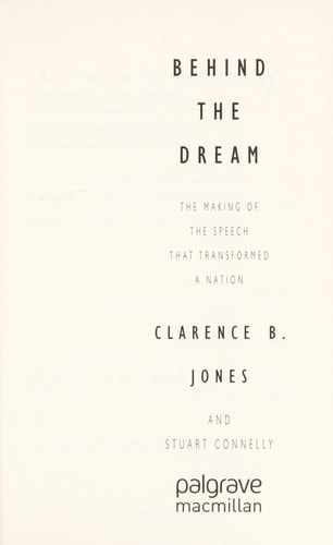 Behind the Dream: The Making of the Speech That Transformed a Nation