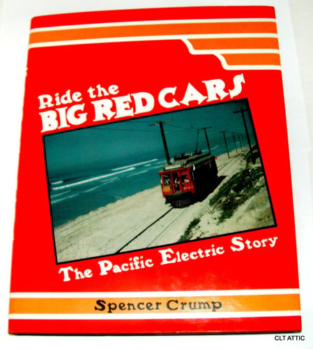 Ride the Big Red Cars: The Pacific Electric Story