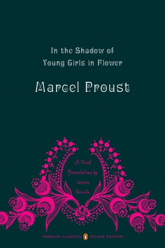 In the Shadow of Young Girls in Flower: In Search of Lost Time, Vol. 2 (Penguin Classics Deluxe Edition)