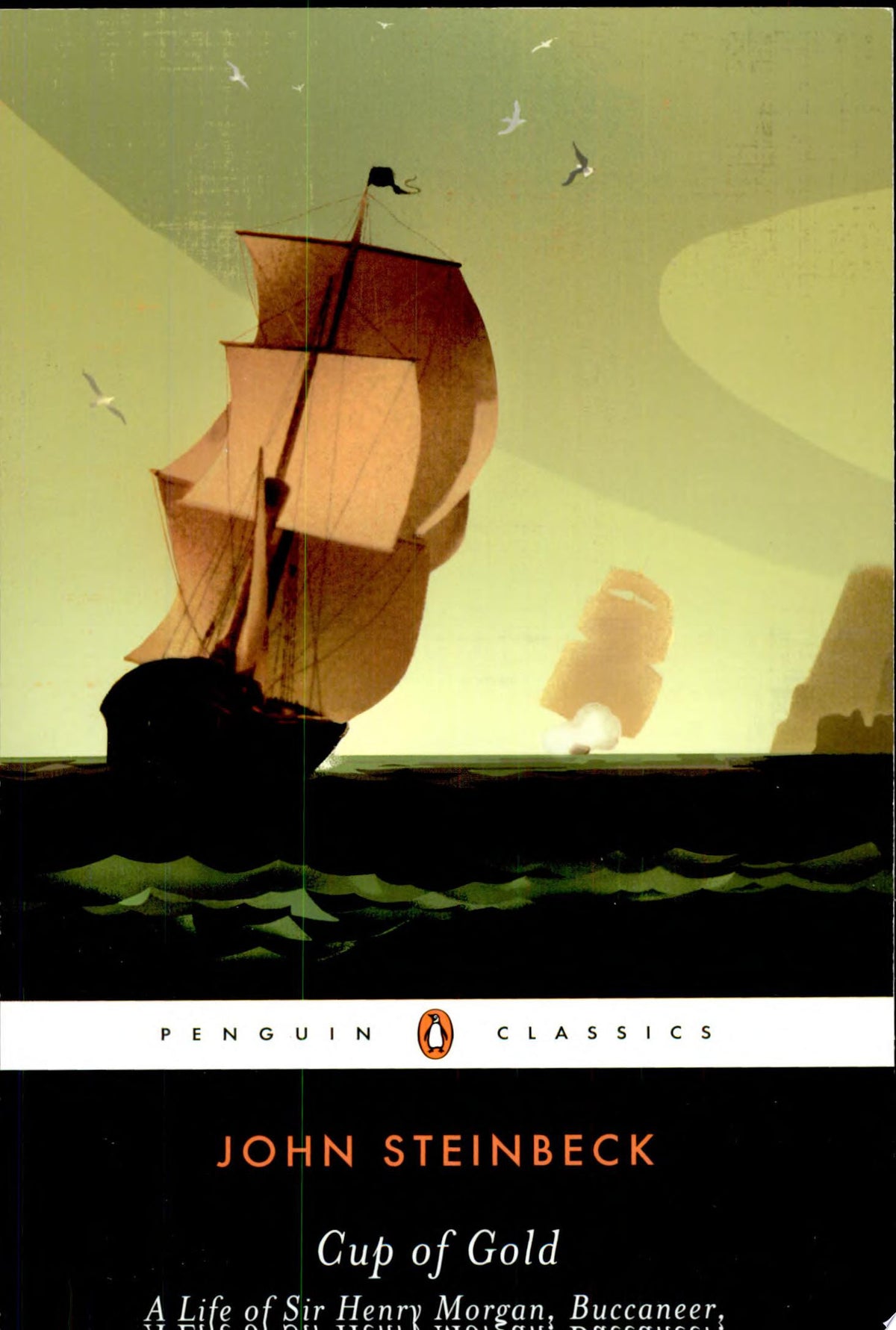 Cup of Gold: A Life of Sir Henry Morgan, Buccaneer, with Occasional Reference to History (Penguin Classics)