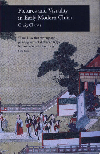 Pictures and Visuality in Early Modern China (Picturing History)