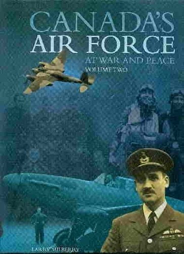 Canada's Air Force: At War and Peace, Vol. 2