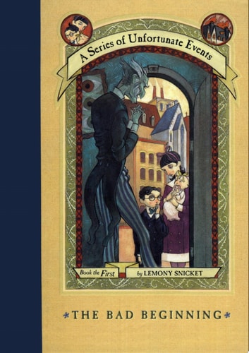 The Bad Beginning (A Series of Unfortunate Events #1)