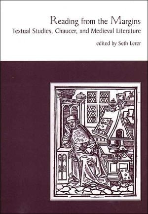 Reading from the Margins: Textual Studies, Chaucer, and Medieval Literature