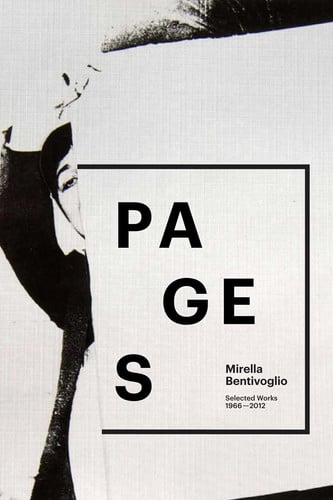 Mirella Bentivoglio: Pages: Selected Works 1966-2012