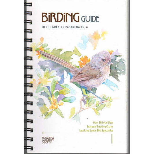 Birding Guide to the Greater Pasadena Area. Second Edition