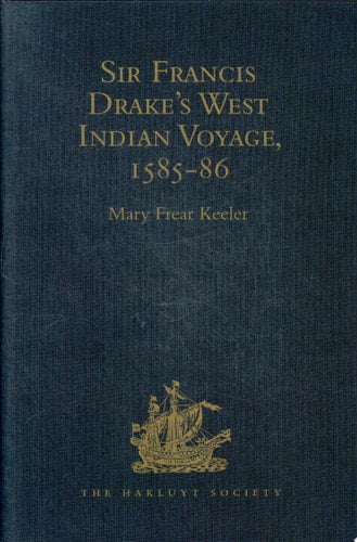Sir Francis Drake's West Indian Voyage, 1585-86 (Hakluyt Society, Second Series)