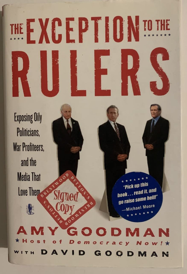 The Exception to the Rulers: Exposing Oily Politicians, War Profiteers, and the Media That Love Them